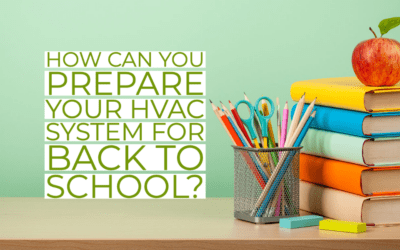 How Can You Prepare Your HVAC System For Back To School?   