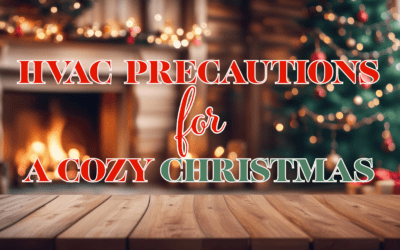 HVAC PRECAUTIONS FOR A COZY CHRISTMAS 